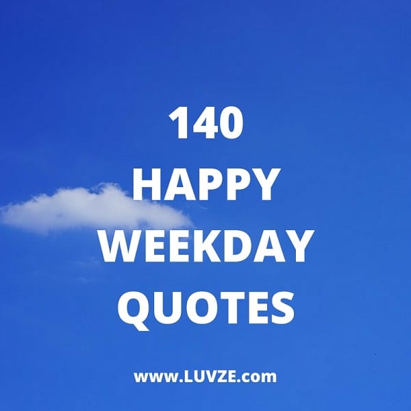 happy weekday quotes
